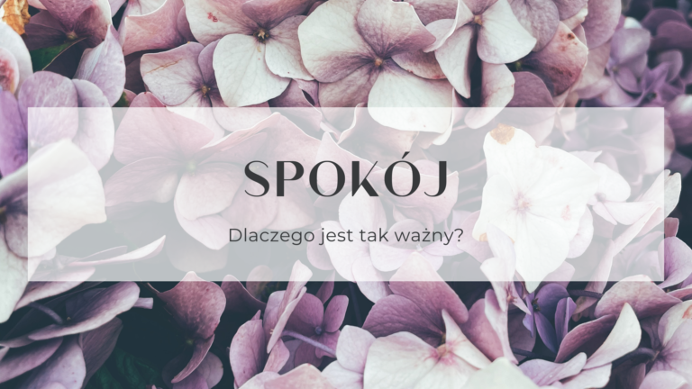 Read more about the article Spokój. Dlaczego jest tak ważny w tych czasach i jak go osiągnąć?