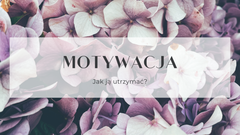 Read more about the article Jak utrzymać motywację do działania